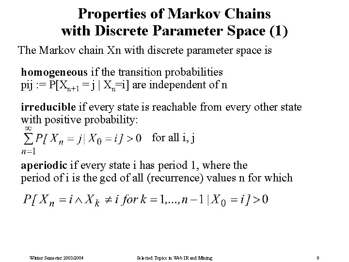 Properties of Markov Chains with Discrete Parameter Space (1) The Markov chain Xn with