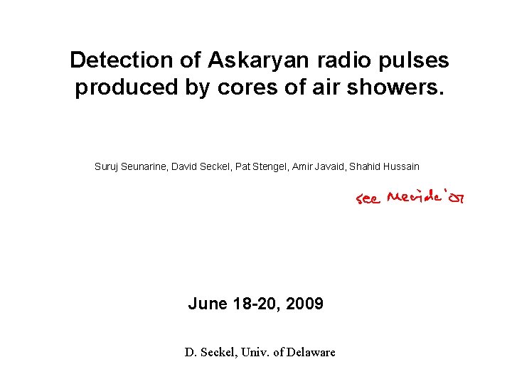 Detection of Askaryan radio pulses produced by cores of air showers. Suruj Seunarine, David