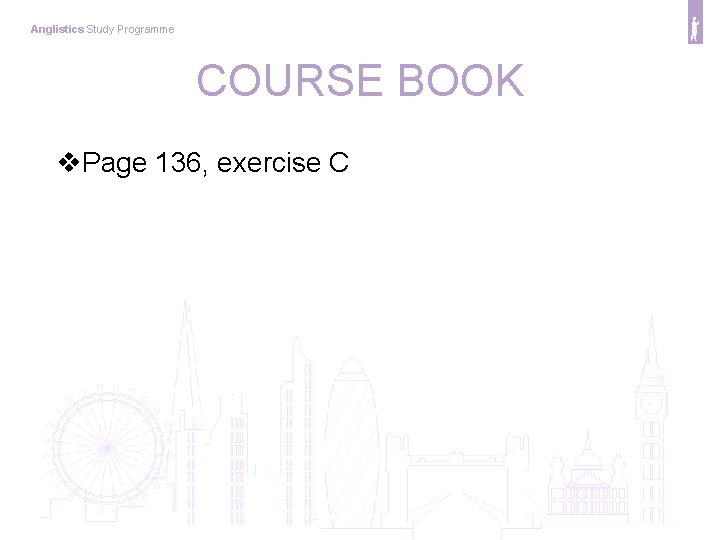 Anglistics Study Programme COURSE BOOK v. Page 136, exercise C 