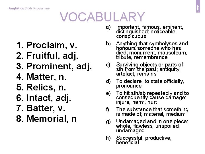 Anglistics Study Programme VOCABULARY 1. Proclaim, v. 2. Fruitful, adj. 3. Prominent, adj. 4.