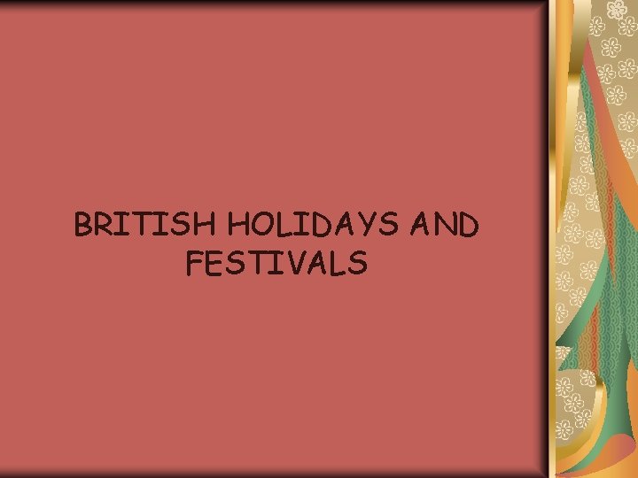 BRITISH HOLIDAYS AND FESTIVALS 