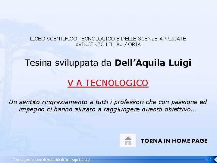 LICEO SCENTIFICO TECNOLOGICO E DELLE SCENZE APPLICATE «VINCENZO LILLA» / ORIA Tesina sviluppata da