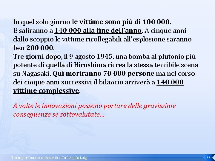 In quel solo giorno le vittime sono più di 100 000. E saliranno a