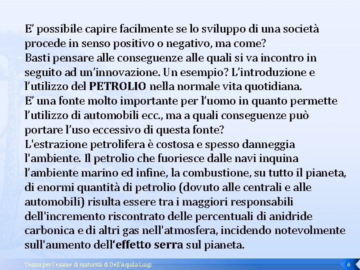 E’ possibile capire facilmente se lo sviluppo di una società procede in senso positivo