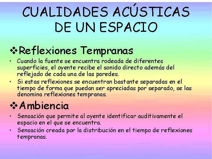 CUALIDADES ACÚSTICAS DE UN ESPACIO v. Reflexiones Tempranas • Cuando la fuente se encuentra