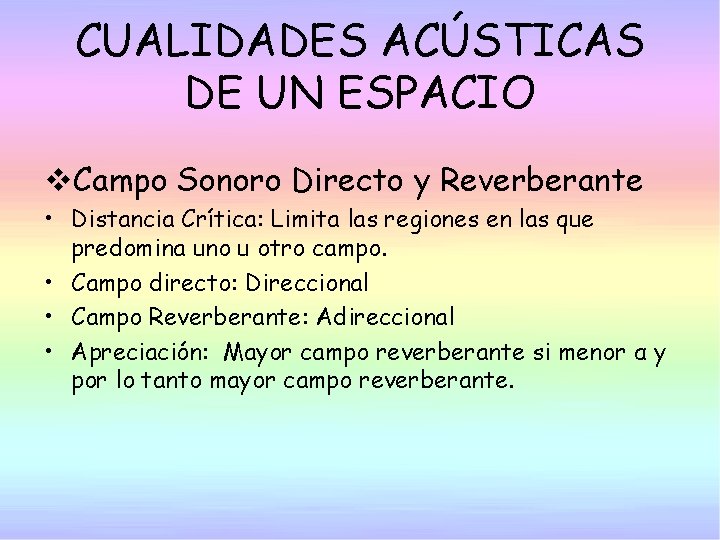 CUALIDADES ACÚSTICAS DE UN ESPACIO v. Campo Sonoro Directo y Reverberante • Distancia Crítica: