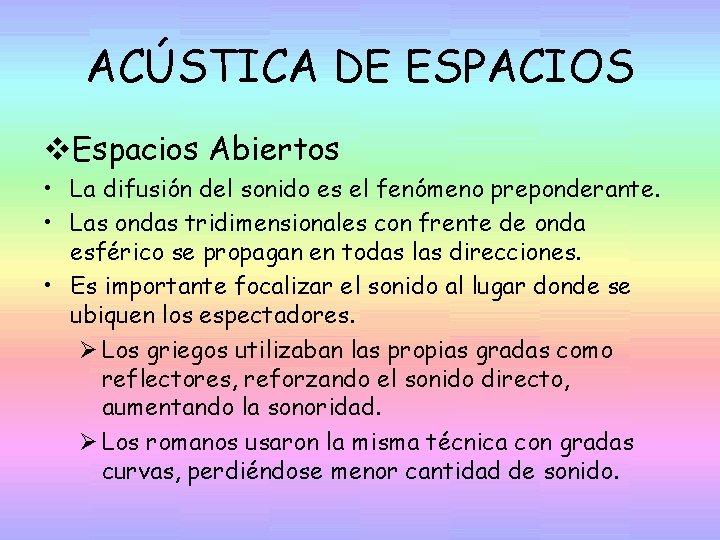 ACÚSTICA DE ESPACIOS v. Espacios Abiertos • La difusión del sonido es el fenómeno