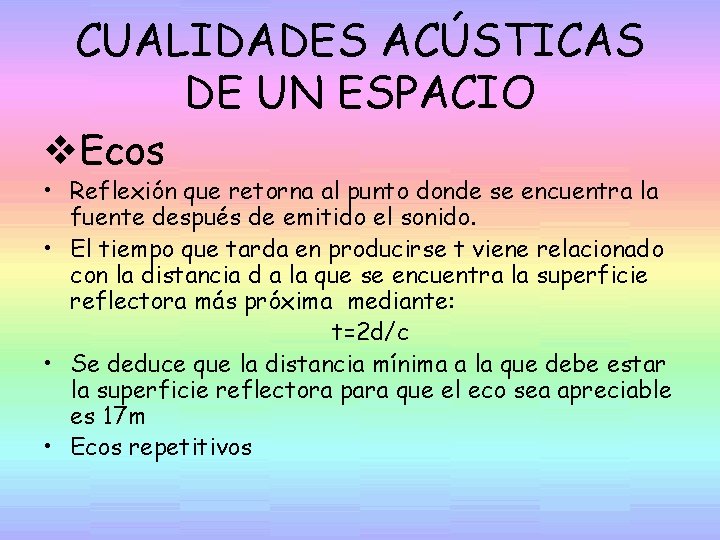 CUALIDADES ACÚSTICAS DE UN ESPACIO v. Ecos • Reflexión que retorna al punto donde