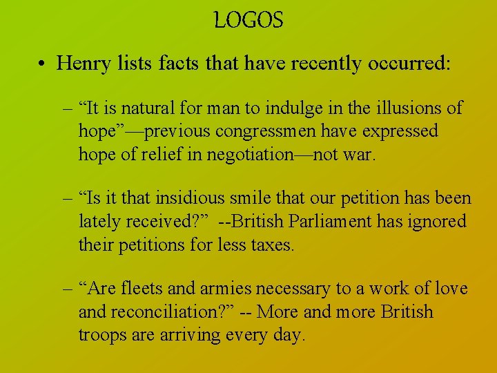 LOGOS • Henry lists facts that have recently occurred: – “It is natural for
