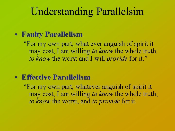 Understanding Parallelsim • Faulty Parallelism “For my own part, what ever anguish of spirit