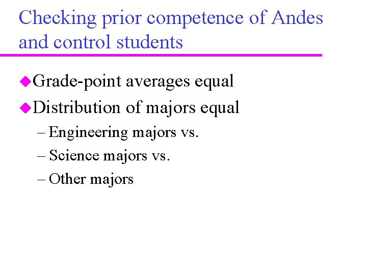 Checking prior competence of Andes and control students u. Grade-point averages equal u. Distribution