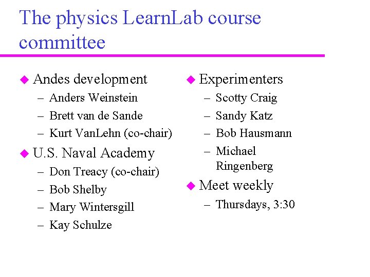 The physics Learn. Lab course committee u Andes development – Anders Weinstein – Brett