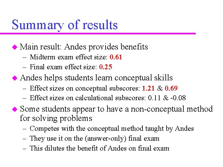 Summary of results u Main result: Andes provides benefits – Midterm exam effect size: