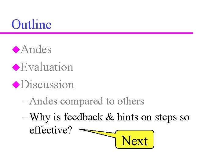 Outline u. Andes u. Evaluation u. Discussion – Andes compared to others – Why