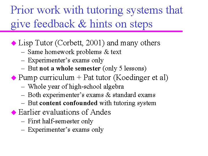 Prior work with tutoring systems that give feedback & hints on steps u Lisp