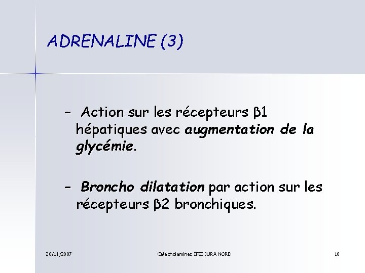 ADRENALINE (3) – Action sur les récepteurs β 1 hépatiques avec augmentation de la