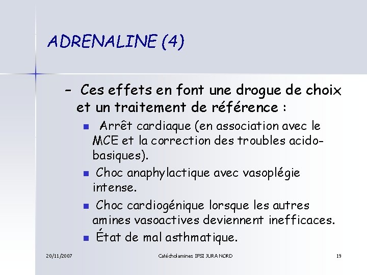 ADRENALINE (4) – Ces effets en font une drogue de choix et un traitement