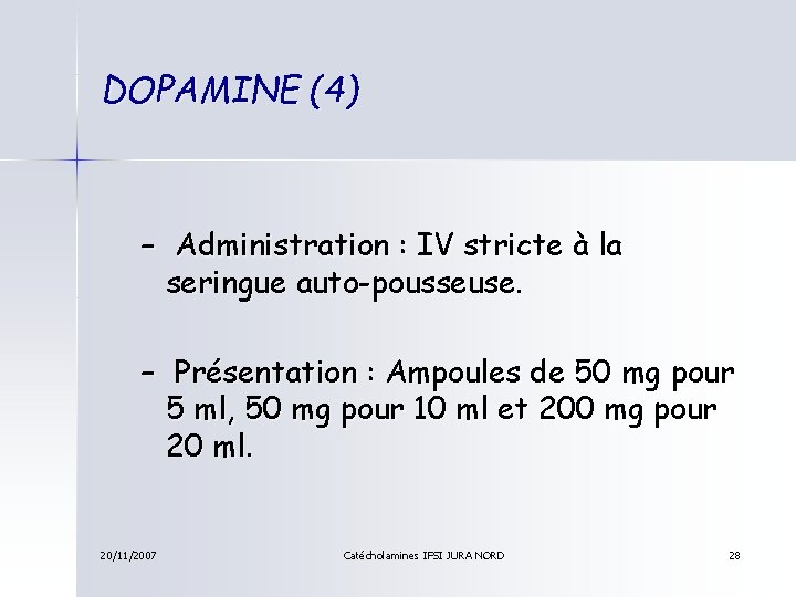 DOPAMINE (4) – Administration : IV stricte à la seringue auto-pousseuse. – Présentation :