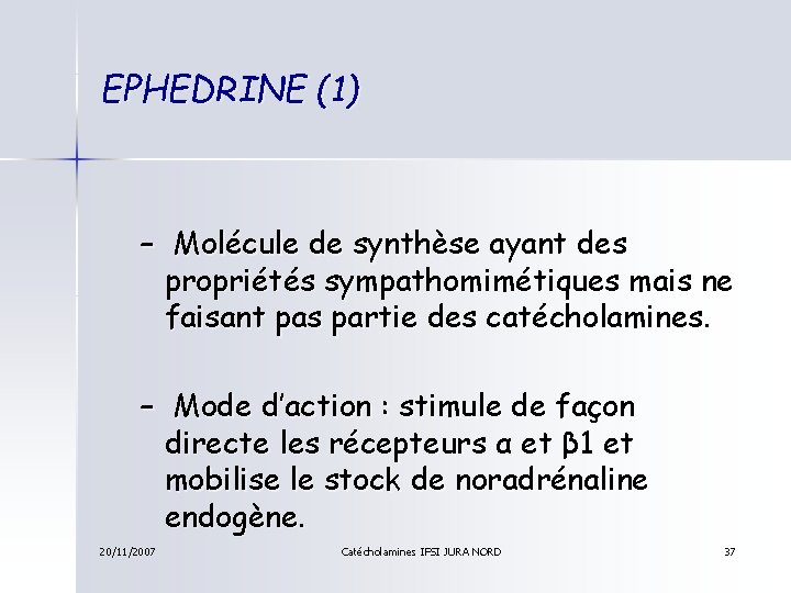 EPHEDRINE (1) – Molécule de synthèse ayant des propriétés sympathomimétiques mais ne faisant pas