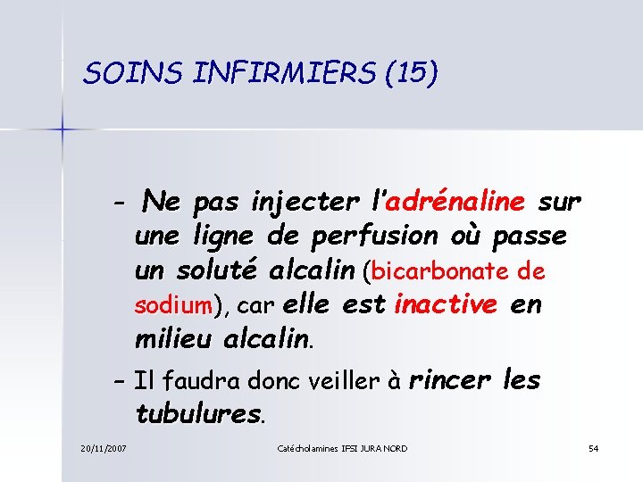 SOINS INFIRMIERS (15) – Ne pas injecter l’adrénaline sur une ligne de perfusion où