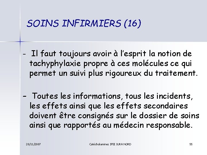 SOINS INFIRMIERS (16) – Il faut toujours avoir à l’esprit la notion de tachyphylaxie