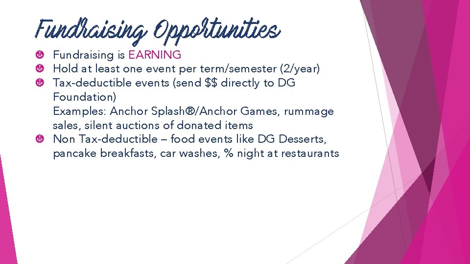 Fundraising Opportunities ç Fundraising is EARNING ç Hold at least one event per term/semester