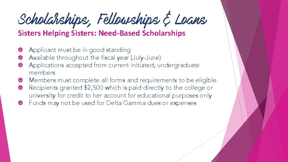 Scholarships, Fellowships & Loans Sisters Helping Sisters: Need-Based Scholarships ç Applicant must be in