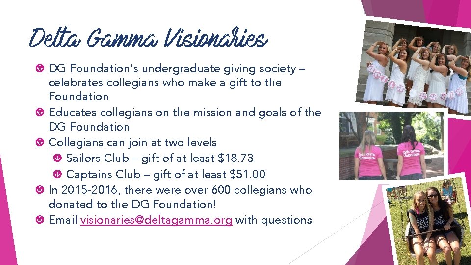 Delta Gamma Visionaries ç DG Foundation's undergraduate giving society – celebrates collegians who make