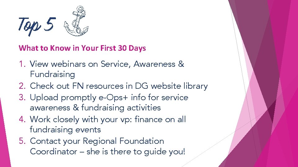 Top 5 x What to Know in Your First 30 Days 1. View webinars