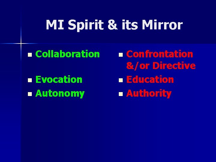 MI Spirit & its Mirror n Collaboration Evocation n Autonomy n Confrontation &/or Directive