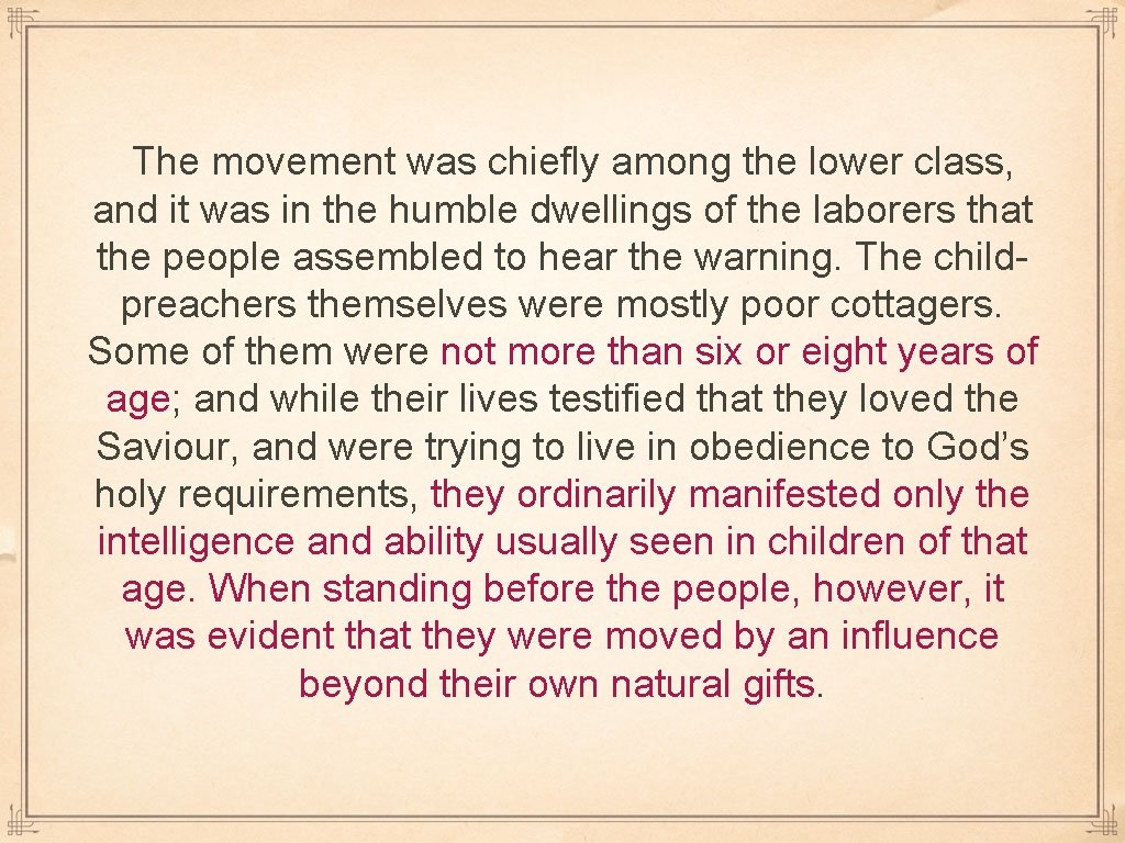 The movement was chiefly among the lower class, and it was in the humble