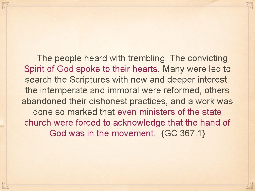 The people heard with trembling. The convicting Spirit of God spoke to their hearts.