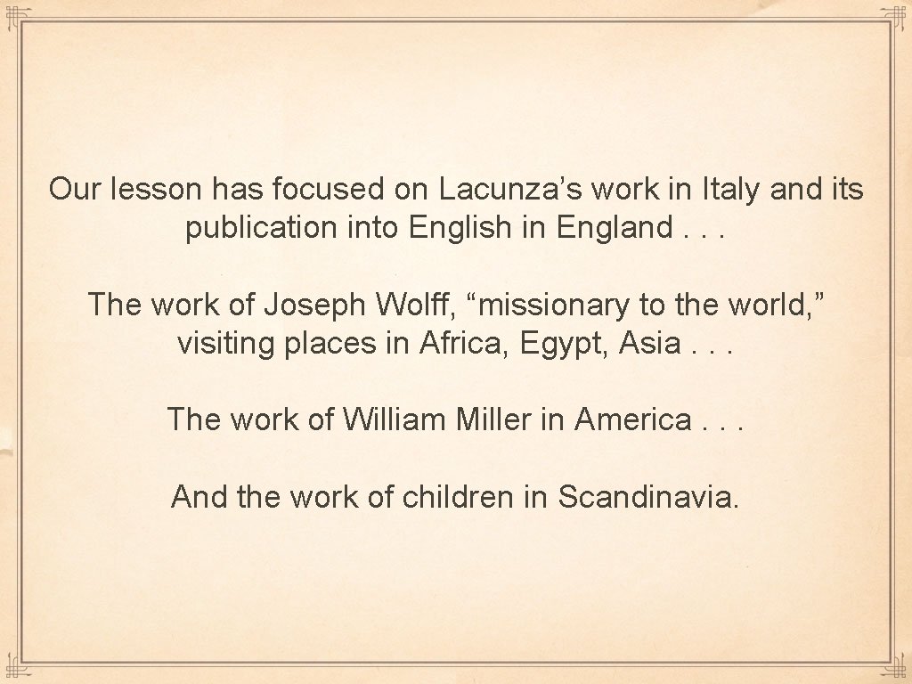 Our lesson has focused on Lacunza’s work in Italy and its publication into English