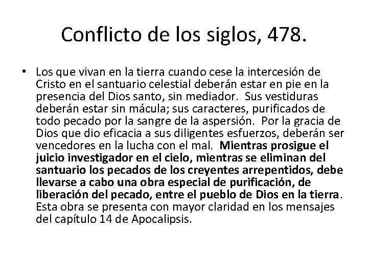 Conflicto de los siglos, 478. • Los que vivan en la tierra cuando cese