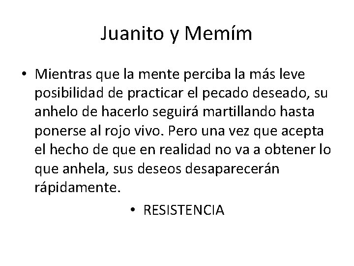 Juanito y Memím • Mientras que la mente perciba la más leve posibilidad de