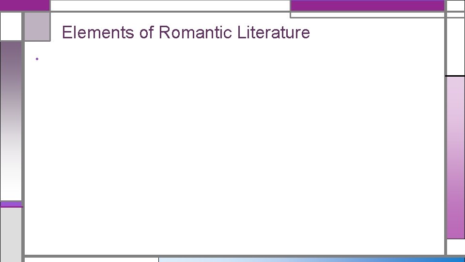 Elements of Romantic Literature • 