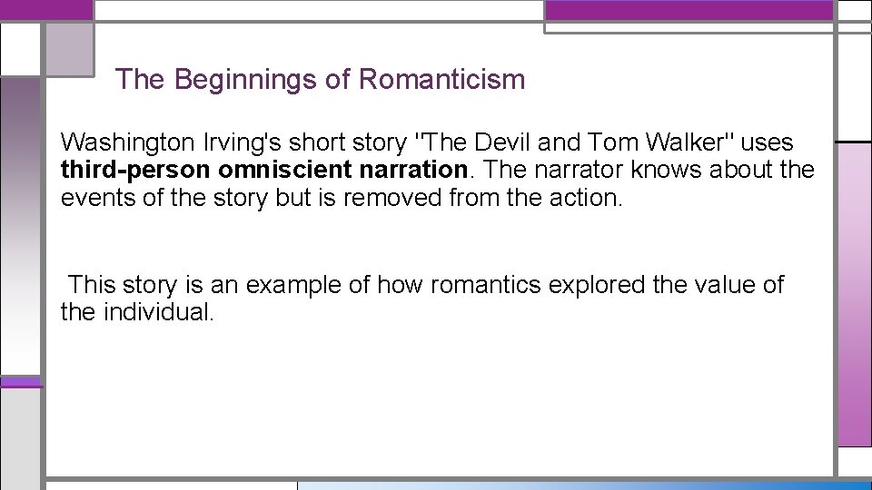The Beginnings of Romanticism Washington Irving's short story "The Devil and Tom Walker" uses