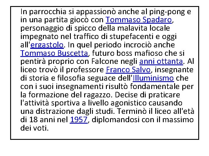 In parrocchia si appassionò anche al ping-pong e in una partita giocò con In parrocchia si appassionò anche al ping-pong e in una partita giocò con