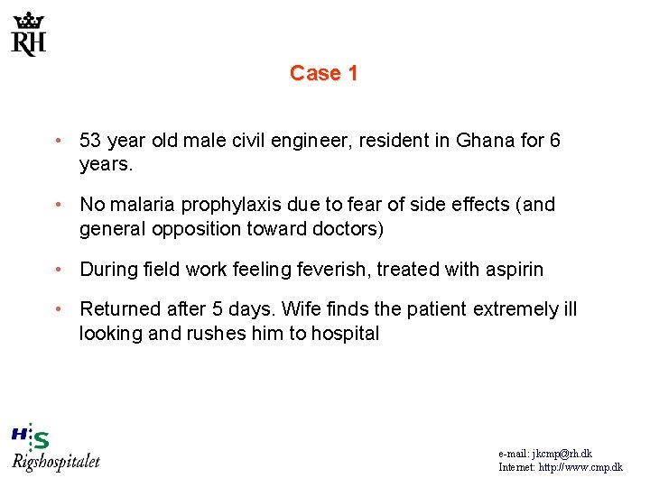 Case 1 • 53 year old male civil engineer, resident in Ghana for 6