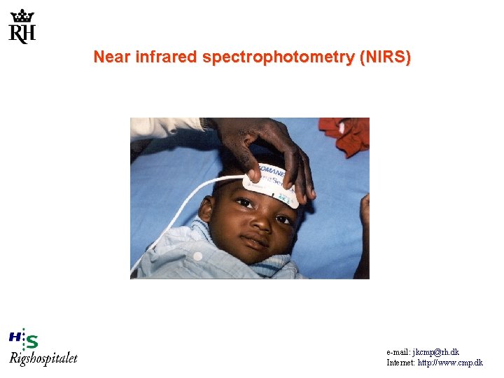 Near infrared spectrophotometry (NIRS) e-mail: jkcmp@rh. dk Internet: http: //www. cmp. dk 