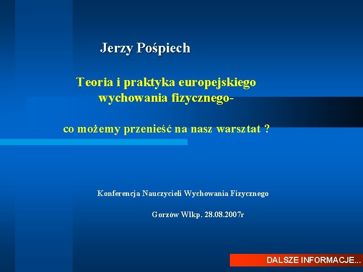 Jerzy Pośpiech Teoria i praktyka europejskiego wychowania fizycznegoco możemy przenieść na nasz warsztat ?