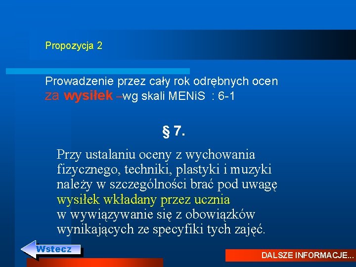 Propozycja 2 Prowadzenie przez cały rok odrębnych ocen za wysiłek –wg skali MENi. S