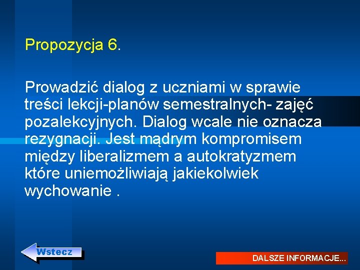 Propozycja 6. Prowadzić dialog z uczniami w sprawie treści lekcji-planów semestralnych- zajęć pozalekcyjnych. Dialog