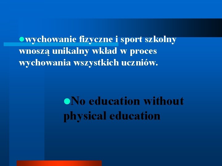 lwychowanie fizyczne i sport szkolny wnoszą unikalny wkład w proces wychowania wszystkich uczniów. l. lwychowanie fizyczne i sport szkolny wnoszą unikalny wkład w proces wychowania wszystkich uczniów. l.
