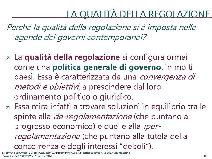 LA QUALITÀ DELLA REGOLAZIONE Perché la qualità della regolazione si è imposta nelle agende