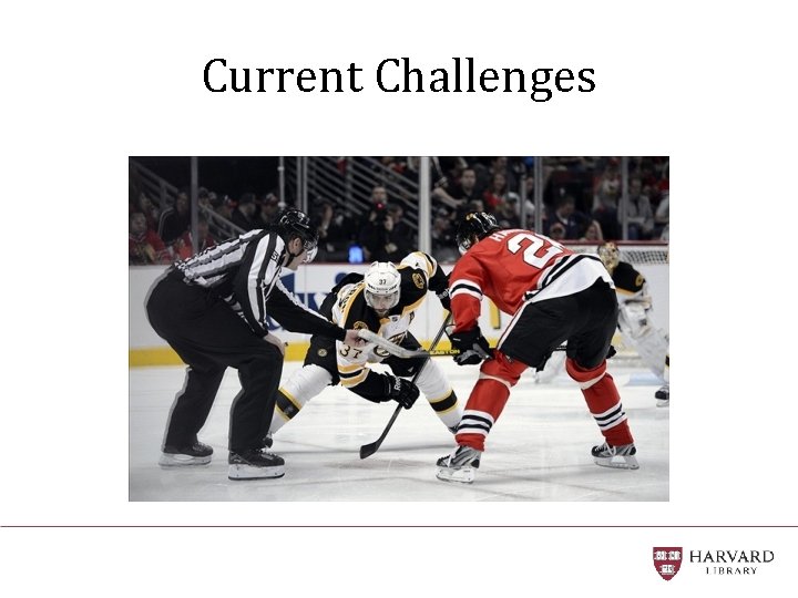 Current Challenges 