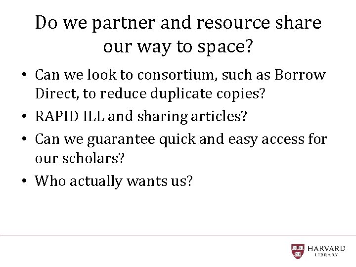 Do we partner and resource share our way to space? • Can we look Do we partner and resource share our way to space? • Can we look
