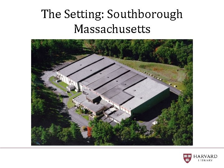 The Setting: Southborough Massachusetts 