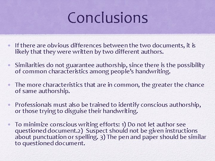 Conclusions • If there are obvious differences between the two documents, it is likely