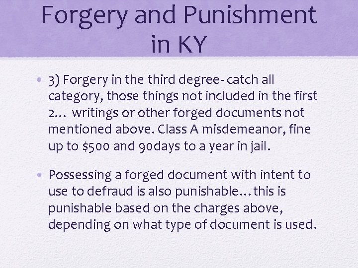 Forgery and Punishment in KY • 3) Forgery in the third degree- catch all